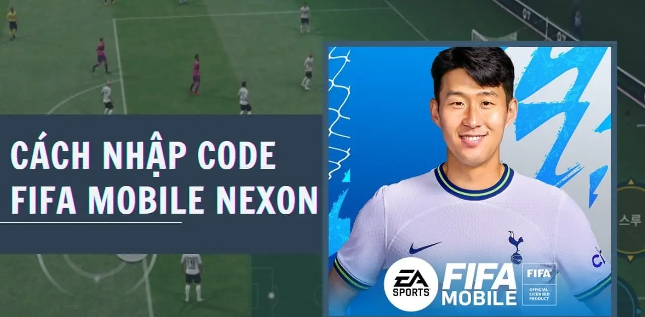 Fifa Mobile Nexon update 08/2025: Danh sách code mới nhất cho game thủ